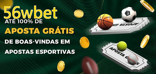 56wbetbet Ate 100% de Aposta Gratis